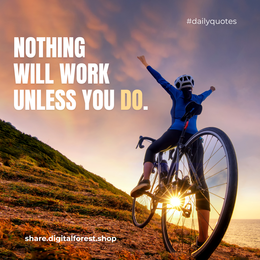 Nothing Will Work Unless You Do